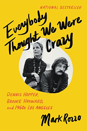 9780062939982: Everybody Thought We Were Crazy: Dennis Hopper, Brooke Hayward, and 1960s Los Angeles