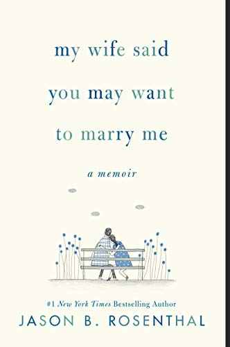 Stock image for My Wife Said You May Want to Marry Me: A Memoir for sale by SecondSale