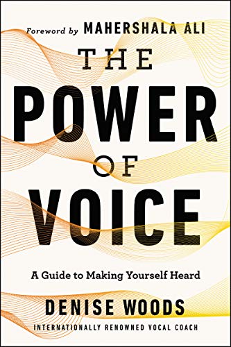Beispielbild fr The Power of Voice: A Guide to Making Yourself Heard zum Verkauf von SecondSale