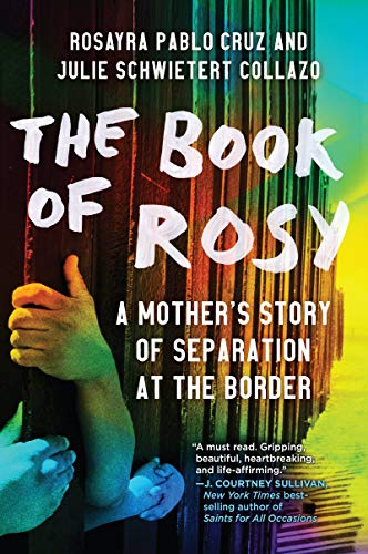 Stock image for The Book of Rosy : A Mother's Story of Separation at the Border for sale by Better World Books: West
