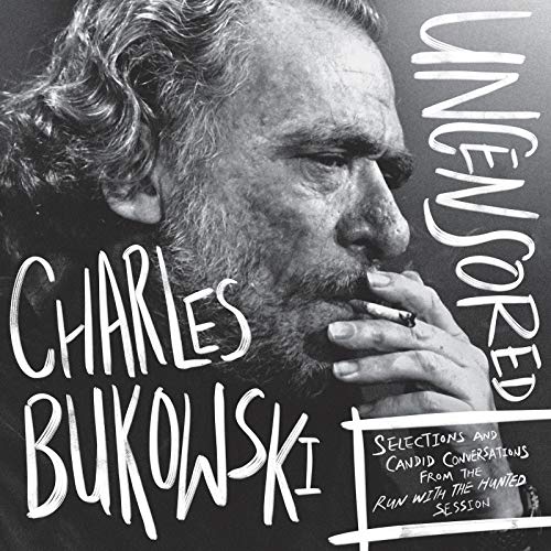 Stock image for Charles Bukowski Uncensored Vinyl Edition: Selections and Candid Conversations from the Run With The Hunted Session for sale by Kennys Bookshop and Art Galleries Ltd.