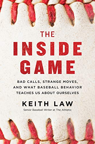 Beispielbild fr The Inside Game : Bad Calls, Strange Moves, and What Baseball Behavior Teaches Us about Ourselves zum Verkauf von Better World Books