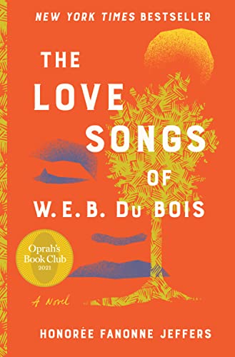 Stock image for The Love Songs of W.E.B. Du Bois: An Oprahs Book Club Pick (Oprahs Book Club 2.0) for sale by Goodwill of Colorado