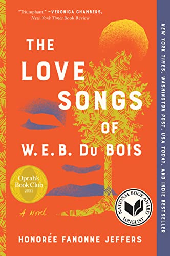 Stock image for The Love Songs of W.E.B. Du Bois: An Oprahs Book Club Pick for sale by Goodwill Books