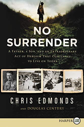 Beispielbild fr No Surrender : A Father, a Son, and an Extraordinary Act of Heroism That Continues to Live on Today zum Verkauf von Better World Books