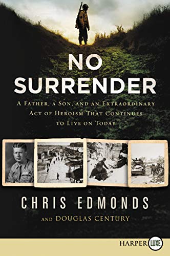 Stock image for No Surrender: A Father, A Son, and an Extraordinary Act of Heroism That Continues to Live on Today for sale by SecondSale