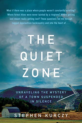 Stock image for The Quiet Zone: Unraveling the Mystery of a Town Suspended in Silence for sale by Blackwell's