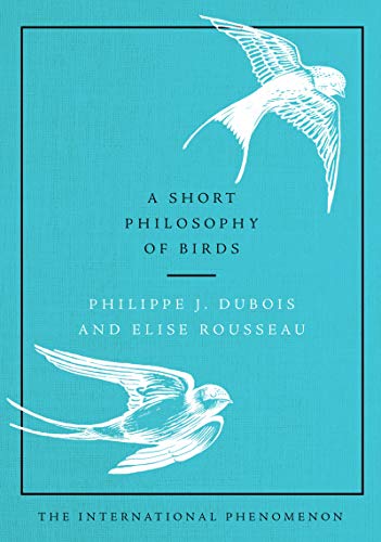 Beispielbild fr A Short Philosophy of Birds zum Verkauf von Better World Books