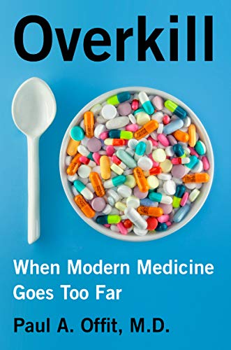 Stock image for Overkill : When Modern Medicine Goes Too Far for sale by Better World Books