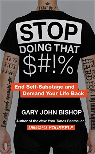 Stock image for Stop Doing That $#!% Merch Ed: End Self-Sabotage and Demand Your Life Back for sale by Zoom Books Company