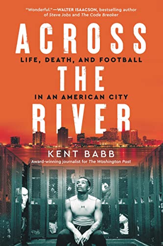 Stock image for Across the River: Life, Death, and Football in an American City for sale by Decluttr