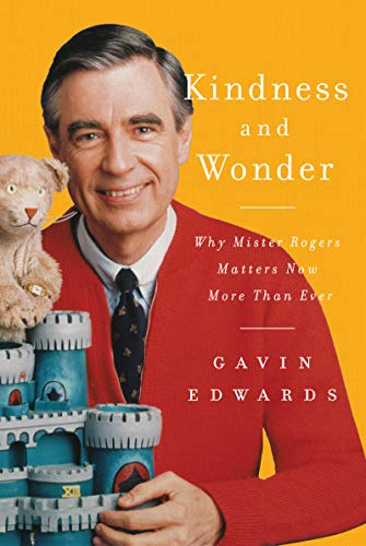 Stock image for Kindness and Wonder : Why Mister Rogers Matters Now More Than Ever for sale by Better World Books