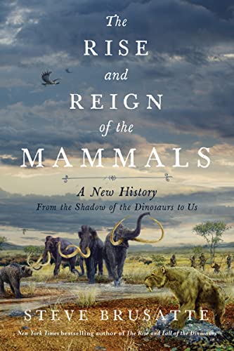 Imagen de archivo de The Rise and Reign of the Mammals a la venta por Blackwell's