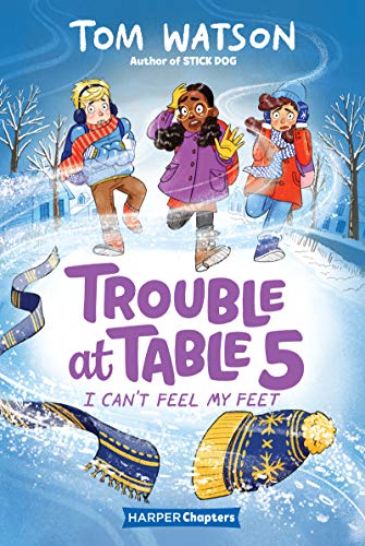 Stock image for Trouble at Table 5 #4: I Can't Feel My Feet (HarperChapters) for sale by SecondSale