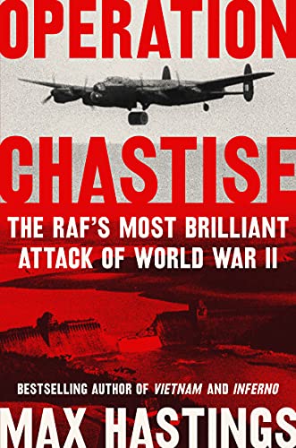 Imagen de archivo de Operation Chastise: The RAF's Most Brilliant Attack of World War II a la venta por SecondSale