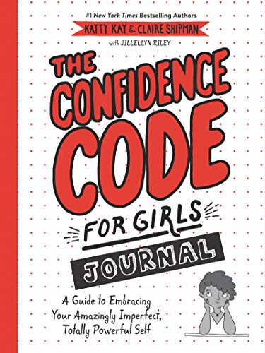 Beispielbild fr The Confidence Code for Girls Journal: A Guide to Embracing Your Amazingly Imperfect, Totally Powerful Self zum Verkauf von AwesomeBooks