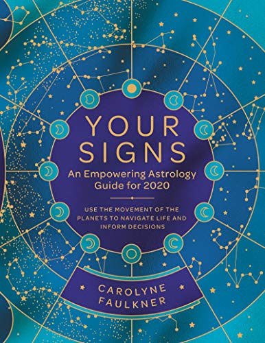 Beispielbild fr Your Signs: An Empowering Astrology Guide for 2020: Use the Movement of the Planets to Navigate Life and Inform Decisions zum Verkauf von Orion Tech
