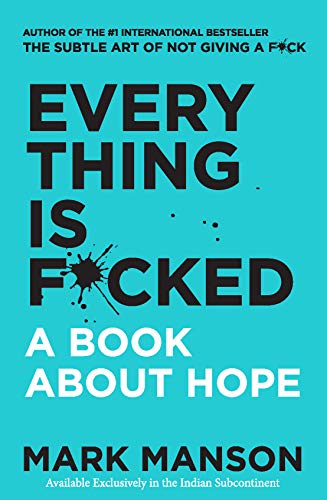 9780062955951: Everything Is F*cked : A Book About Hope [Paperback] Mark Manson