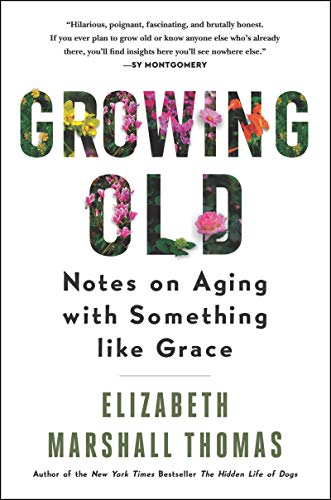 9780062956446: GROWING OLD: Notes on Aging With Something Like Grace
