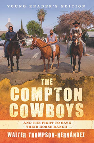 Stock image for The Compton Cowboys: Young Readers' Edition: And the Fight to Save Their Horse Ranch for sale by SecondSale