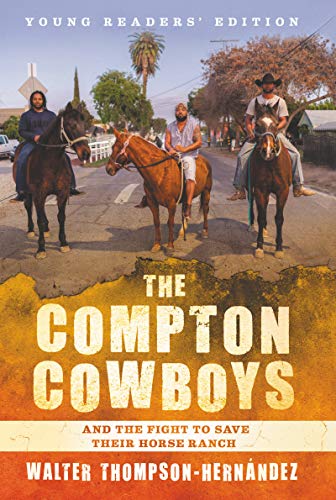 Stock image for The Compton Cowboys: Young Readers' Edition: And the Fight to Save Their Horse Ranch for sale by SecondSale