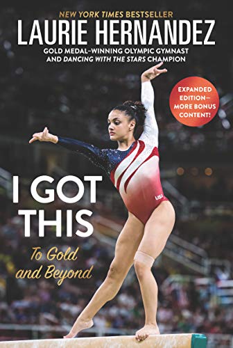 Imagen de archivo de I Got This: New and Expanded Edition: To Gold and Beyond a la venta por Jenson Books Inc