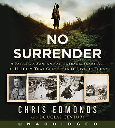 Imagen de archivo de No Surrender CD: A Father, a Son, and an Extraordinary Act of Heroism That Continues to Live on Today a la venta por HPB-Ruby
