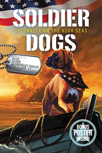 Imagen de archivo de Soldier Dogs #7: Shipwreck on the High Seas a la venta por ThriftBooks-Phoenix