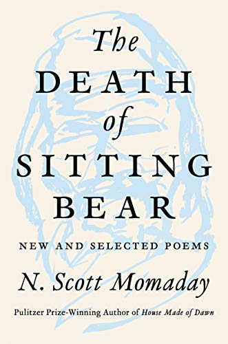 Stock image for The Death of Sitting Bear : New and Selected Poems for sale by Better World Books