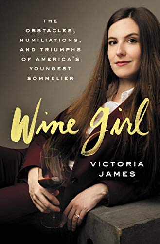 Imagen de archivo de Wine Girl: The Trials and Triumphs of America's Youngest Sommelier a la venta por Gulf Coast Books