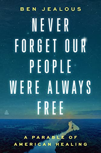 Stock image for Never Forget Our People Were Always Free: A Parable of American Healing for sale by ZBK Books
