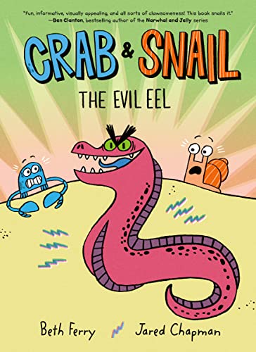 Imagen de archivo de Crab and Snail: The Evil Eel (Crab and Snail, 3) a la venta por Zoom Books Company