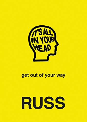 Imagen de archivo de IT'S ALL IN YOUR HEAD: get out of your way a la venta por AwesomeBooks