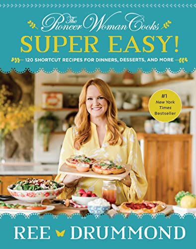 Stock image for The Pioneer Woman Cooks?Super Easy!: 120 Shortcut Recipes for Dinners, Desserts, and More for sale by GF Books, Inc.