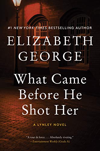9780062964151: What Came Before He Shot Her: A Lynley Novel