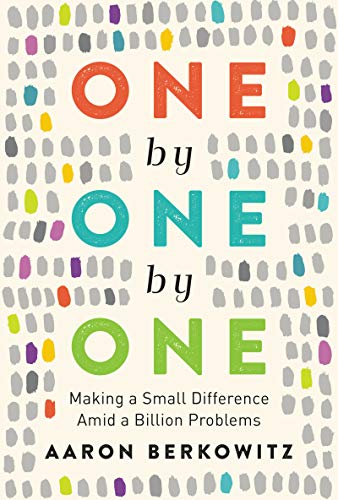 Beispielbild fr One by One by One : Making a Small Difference amid a Billion Problems zum Verkauf von Better World Books