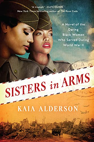 9780062964588: Sisters in Arms: A Novel of the Daring Black Women Who Served During World War II