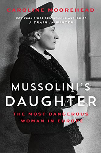 Beispielbild fr Mussolinis Daughter: The Most Dangerous Woman in Europe zum Verkauf von KuleliBooks