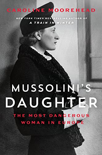 Stock image for Mussolinis Daughter: The Most Dangerous Woman in Europe for sale by KuleliBooks
