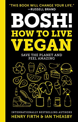 Stock image for BOSH!: How to Live Vegan for sale by HPB-Emerald