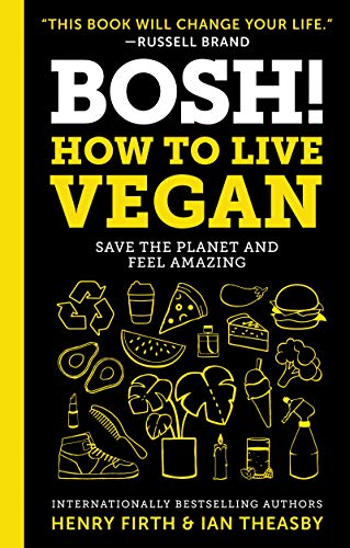 Stock image for BOSH!: How to Live Vegan for sale by Better World Books