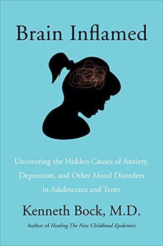 Imagen de archivo de Brain Inflamed: Uncovering the Hidden Causes of Anxiety, Depression, and Other Mood Disorders in Adolescents and Teens a la venta por HPB-Diamond