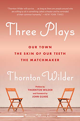 Imagen de archivo de Three Plays: Our Town, the Skin of Our Teeth, and the Matchmaker a la venta por ThriftBooks-Dallas