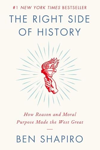 9780062972262: The Right Side of History: How Reason and Moral Purpose Made the West Great