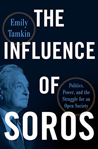 Beispielbild fr The Influence of Soros : Politics, Power, and the Struggle for an Open Society zum Verkauf von Better World Books