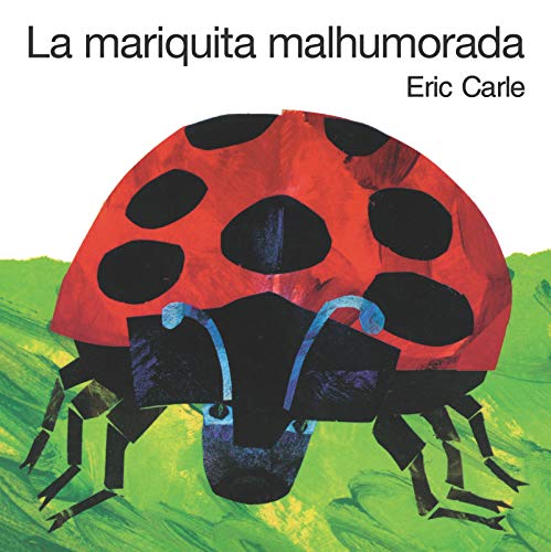 Stock image for La mariquita malhumorada: The Grouchy Ladybug Board Book (Spanish edition) for sale by Dream Books Co.