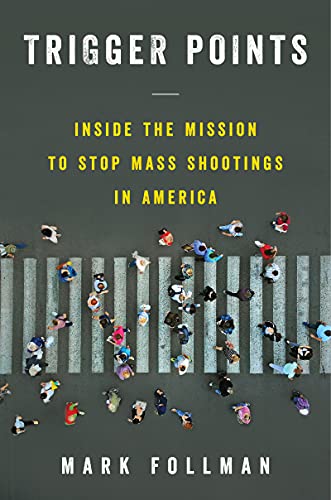 Stock image for Trigger Points: Inside the Mission to Stop Mass Shootings in America for sale by ThriftBooks-Dallas