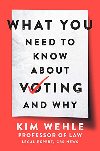 9780062974785: What You Need to Know About Voting--and Why (Legal Expert Series)