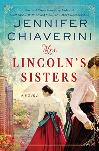 Beispielbild fr Mrs. Lincoln's Sisters: A Novel zum Verkauf von SecondSale