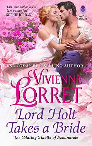 Stock image for Lord Holt Takes a Bride (The Mating Habits of Scoundrels) for sale by Your Online Bookstore